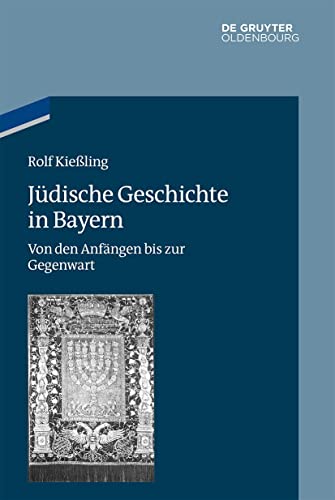 Stock image for Jdische Geschichte in Bayern: Von den Anfngen bis zur Gegenwart (Studien zur Jdischen Geschichte und Kultur in Bayern, 11) (German Edition) for sale by Lucky's Textbooks