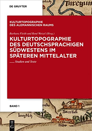 9783110995473: Kulturtopographie des deutschsprachigen Sdwestens im spteren Mittelalter.: Studien und Texte: 1 (Kulturtopographie des alemannischen Raums, 1)