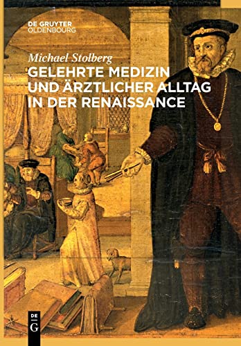 Stock image for Gelehrte Medizin Und rztlicher Alltag in Der Renaissance -Language: german for sale by GreatBookPrices