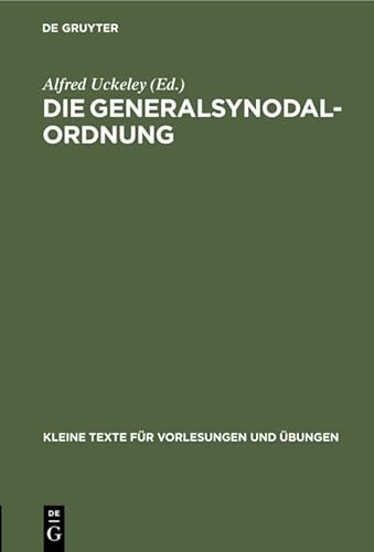 9783110996166: Die Generalsynodal-Ordnung: 102 (Kleine Texte Für Vorlesungen Und Übungen, 102)