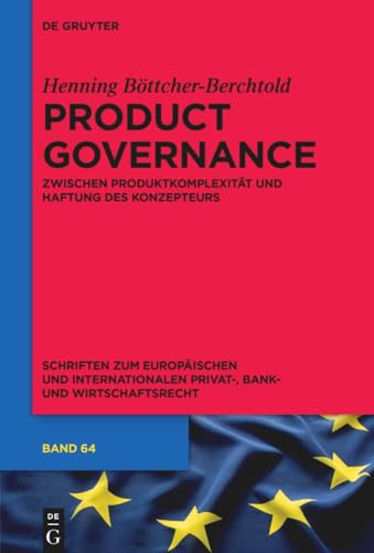 9783110999242: Product Governance: zwischen Produktkomplexitt und Haftung des Konzepteurs: 64 (Schriften zum Europischen und Internationalen Privat-, Bank- und Wirtschaftsrecht, 64)