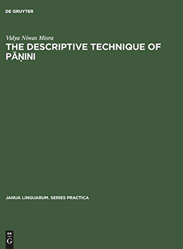 9783110999945: The descriptive technique of Pāṇini: An introduction: 18 (Janua Linguarum. Series Practica, 18)