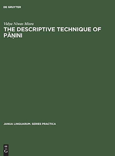 9783110999945: The descriptive technique of Pāṇini: An introduction (Janua Linguarum. Series Practica, 18)