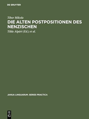 9783111000411: Die alten Postpositionen des Nenzischen: Juraksamojedischen: 240 (Janua Linguarum. Series Practica, 240)