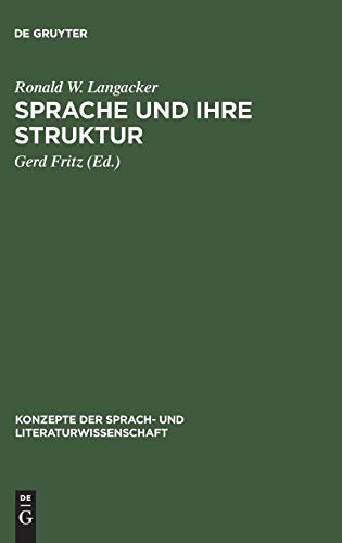 Sprache und ihre Struktur (Konzepte der Sprach- und Literaturwissenschaft, 10) (German Edition) (9783111001685) by Langacker, Ronald W.