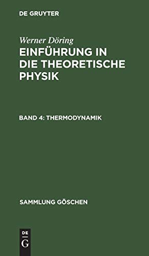 Einführung in die theoretische Physik, Band 4, Thermodynamik - Döring, Werner