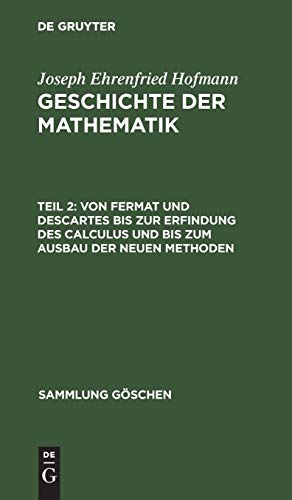 9783111007793: Von Fermat und Descartes bis zur Erfindung des Calculus und bis zum Ausbau der neuen Methoden: 875 (Sammlung Gschen)