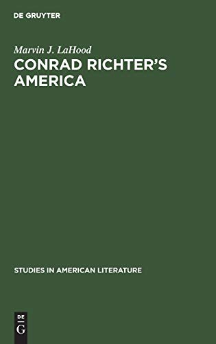 9783111013756: Conrad Richter's America: 29 (Studies in American Literature, 29)