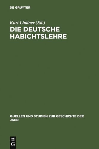 9783111014715: Die deutsche Habichtslehre: das Beizbchlein und seine Quellen: 2 (Quellen Und Studien Zur Geschichte der Jagd)