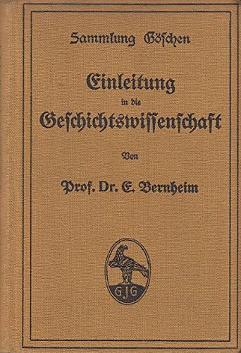 Einleitung in Die Geschichtswissenschaft (Sammlung G Schen) (9783111016443) by [???]