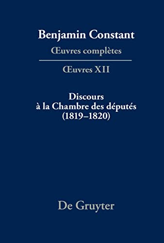 Beispielbild fr Benjamin Constant:  uvres compltes.  uvres / Discours  la Chambre des dputs (1819 1820) zum Verkauf von Buchpark