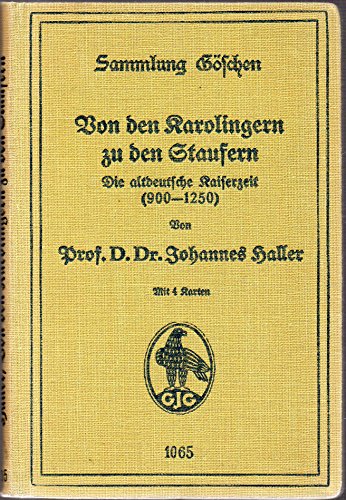 9783111022567: Von Den Karolingern Zu Den Staufern: Die Altdeutsche Kaiserzeit (900 - 1250) (Sammlung G Schen)