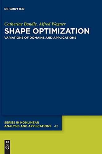 Beispielbild fr Shape Optimization: Variations of Domains and Applications (De Gruyter Series in Nonlinear Analysis and Applications, 42) zum Verkauf von Buchpark