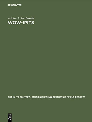 Stock image for Wow-Ipits (Art in Its Context . Studies in Ethno-Aesthetics / Field Rep) for sale by WeSavings LLC