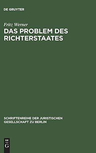 Stock image for Das Problem des Richterstaates Vortrag gehalten vor der Berliner Juristischen Gesellschaft am 4 November 1959 Schriftenreihe der Juristischen Gesellschaft Zu Berlin, 2 for sale by PBShop.store US