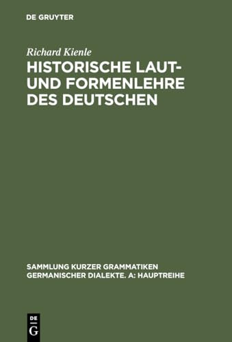 9783111029962: Historische Laut- und Formenlehre des Deutschen: 11 (Sammlung Kurzer Grammatiken Germanischer Dialekte. A: Hauptr)