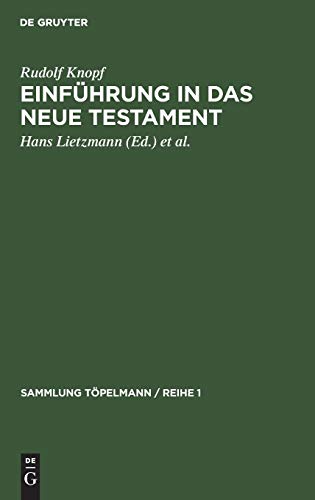 EinfÃ¼hrung in das Neue Testament (Sammlung TÃ¶pelmann / Reihe 1, 2) (German Edition) (9783111033624) by Knopf, Rudolf