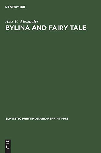9783111034294: Bylina and fairy tale: The origins of Russian heroic poetry: 281 (Slavistic Printings and Reprintings, 281)