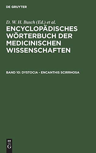 9783111038865: Dystocia - Encanthis scirrhosa (Enzyklopdisches Wrterbuch Der Medizinischen Wissenschaften, 10) (German Edition)