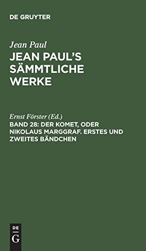 9783111039558: Jean Paul's Smmtliche Werke, Band 28, Der Komet, oder Nikolaus Marggraf. Erstes und zweites Bndchen