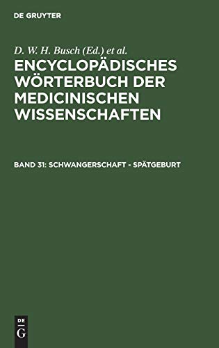 Imagen de archivo de Schwangerschaft Sptgeburt Aus enzyklopdisches Wrterbuch Der Medizinischen Wissenschaften Encyclopdisches Wrterbuch Der Medicinischen Wissenschaften, Bd 31 a la venta por PBShop.store US