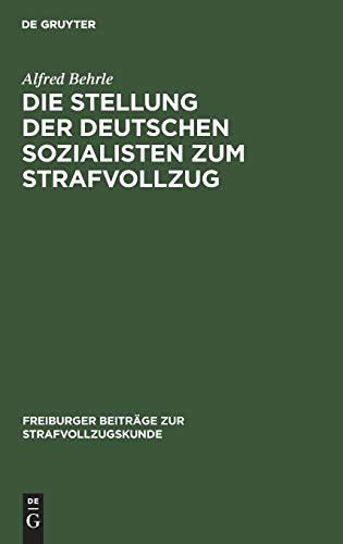 Stock image for Die Stellung der deutschen Sozialisten zum Strafvollzug for sale by Ria Christie Collections