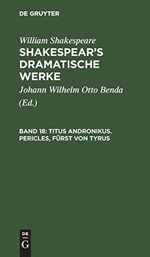 9783111044934: Titus Andronikus. Pericles, Frst von Tyrus: Aus Shakespear's Dramatische Werke: 18