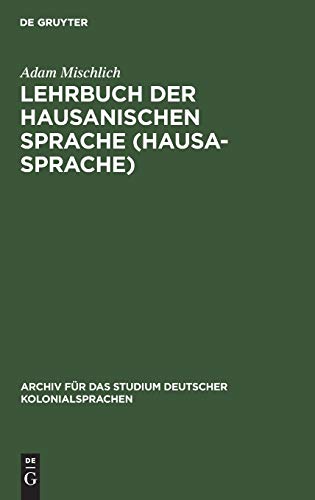 9783111047966: Lehrbuch der hausanischen Sprache (Hausa-Sprache): 1 (Archiv Fr Das Studium Deutscher Kolonialsprachen)