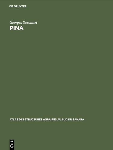 9783111049076: Pina: Etude D'un Terroir De Front Pionnier En Pays Dagari; Haute-volta