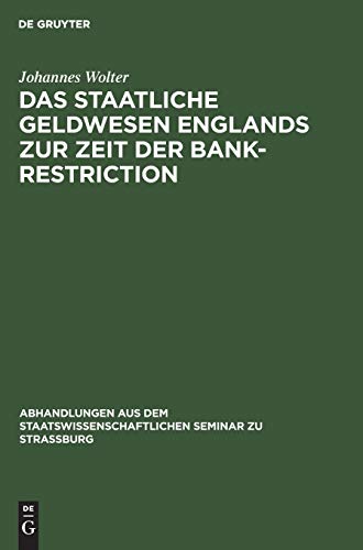 Stock image for Das staatliche Geldwesen Englands zur Zeit der Bank-Restriction for sale by Ria Christie Collections