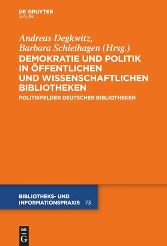 9783111053080: Demokratie und Politik in ffentlichen und Wissenschaftlichen Bibliotheken: Politikfelder deutscher Bibliotheken: 73 (Bibliotheks- Und Informationspraxis)