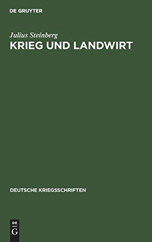 Krieg und Landwirt (Deutsche Kriegsschriften, 27) (German Edition) (9783111053967) by Steinberg, Julius