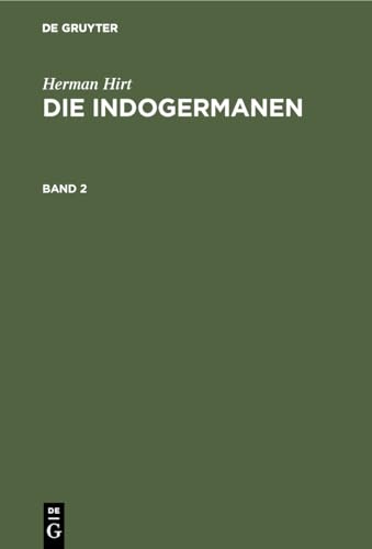 9783111058436: Herman Hirt: Die Indogermanen. Band 2 (German Edition)