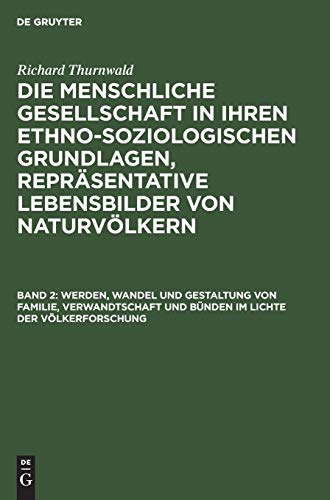 Stock image for Werden, Wandel und Gestaltung von Familie, Verwandtschaft und Bnden im Lichte der Vlkerforschung (German Edition) for sale by Lucky's Textbooks