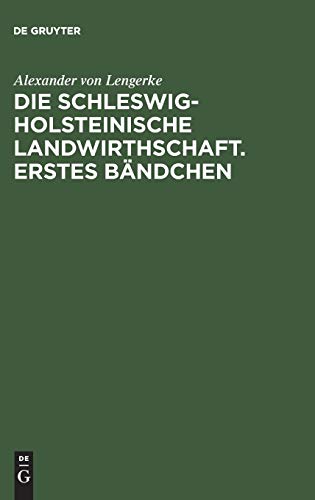 9783111061474: Die Schleswig-Holsteinische Landwirthschaft. Erstes Bndchen: Bdch. 1
