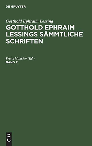 Gotthold Ephraim Lessing: Gotthold Ephraim Lessings SÃ¤mmtliche Schriften. Band 7 (German Edition) (9783111063409) by Muncker, Franz