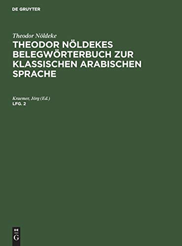 Imagen de archivo de Theodor Nldeke: Theodor Nldekes Belegwrterbuch zur klassischen arabischen Sprache. Lfg. 2 a la venta por Buchpark