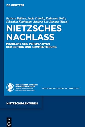 Beispielbild fr Nietzsches Nachlass: Probleme und Perspektiven der Edition und Kommentierung (Nietzsche-Lektren, 9) (German Edition) zum Verkauf von GF Books, Inc.