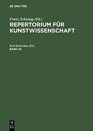 Repertorium für Kunstwissenschaft. Band 42 - Karl Koetschau