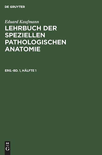 Imagen de archivo de Eduard Kaufmann: Lehrbuch Der Speziellen Pathologischen Anatomie. Erg?nzungsband 1, H?lfte 1 a la venta por PBShop.store US