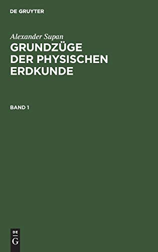 Stock image for Supan, Alexander: Grundzge der physischen Erdkunde Teil: Bd. 1 for sale by Antiquariat Bookfarm