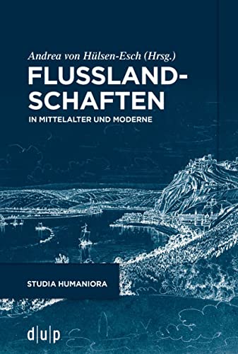 9783111085340: Flusslandschaften: In Mittelalter und Moderne: 50 (Studia Humaniora)