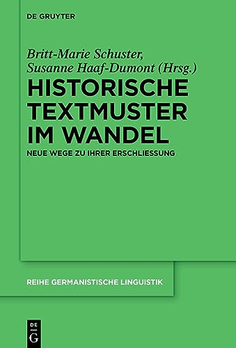 Stock image for Historische Textmuster im Wandel: Neue Wege zu ihrer Erschlieung (Reihe Germanistische Linguistik, 331) (German Edition) for sale by California Books