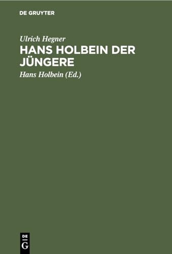 9783111090610: Hans Holbein der Jngere