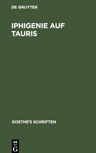 9783111091693: Iphigenie auf Tauris: Ein Schauspiel (Goethe's Schriften)