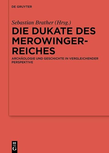 9783111095547: Die Dukate Des Merowingerreiches: Archologie Und Geschichte in Vergleichender Perspektive: 139