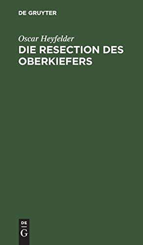 9783111096445: Die Resection des Oberkiefers: Eine Monographie