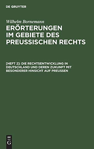 9783111102276: Die Rechtsentwicklung in Deutschland und deren Zukunft mit besonderer Hinsicht auf Preuen