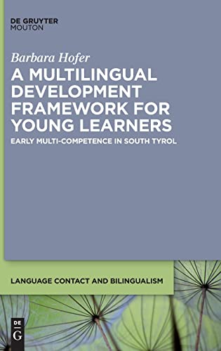 Beispielbild fr A Multilingual Development Framework for Young Learners: Early Multi-Competence in South Tyrol (Language Contact and Bilingualism [LCB], 27) zum Verkauf von Buchpark