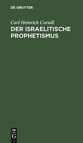 Der israelitische Prophetismus : In 5 Vorträgen für gebildete Laien geschildert - Carl Heinrich Cornill